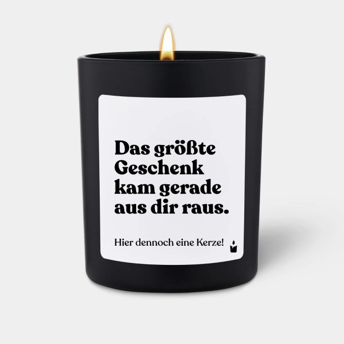 Duftkerze Schwarz Woody Das größte Geschenk kam gerade aus dir raus. Hier dennoch eine Kerze!