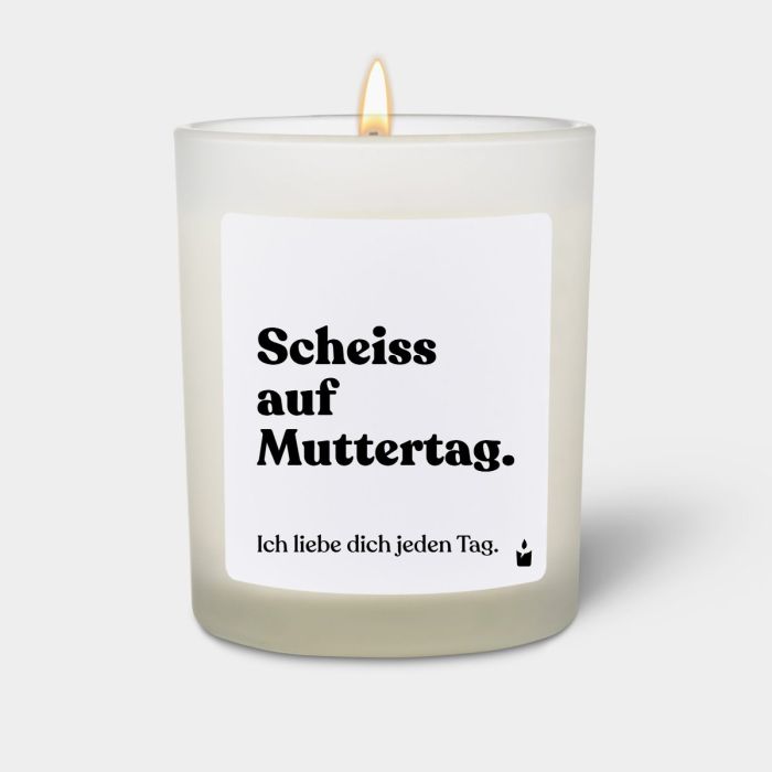Duftkerze Weiss Woody Scheiss auf Muttertag. Ich liebe dich jeden Tag.