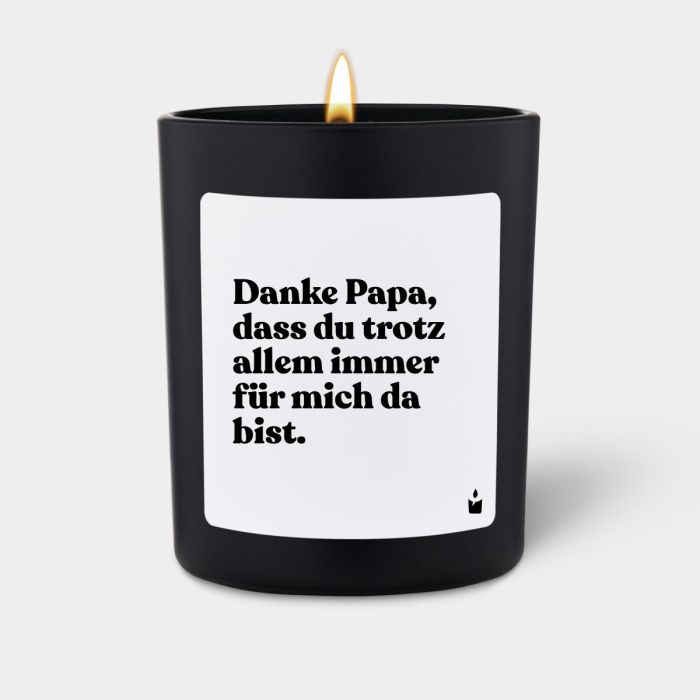 Duftkerze Schwarz Flowery Danke Papa, dass du trotz allem immer für mich da bist.