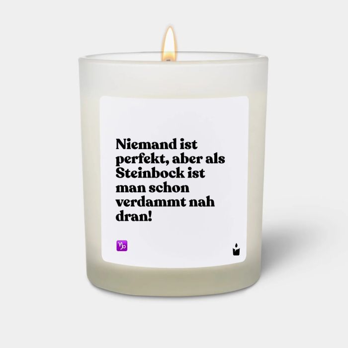Duftkerze Weiss Woody Niemand ist perfekt, aber als Steinbock ist man schon verdammt nah dran!