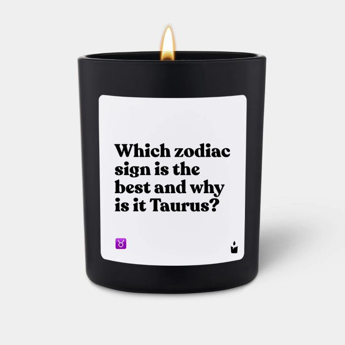 Duftkerze Schwarz Flowery Which zodiac sign is the best and why is it Taurus?