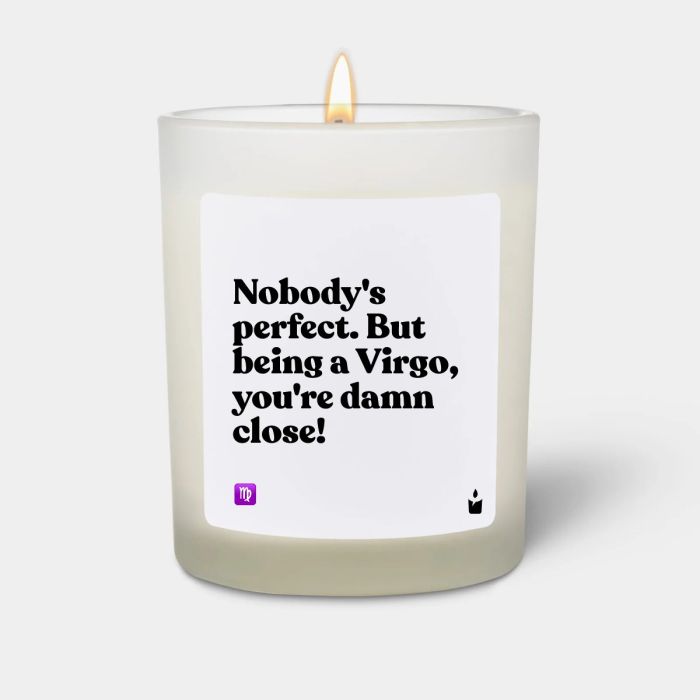 Duftkerze Weiss Woody Nobody's perfect. But being a Virgo, you're damn close!