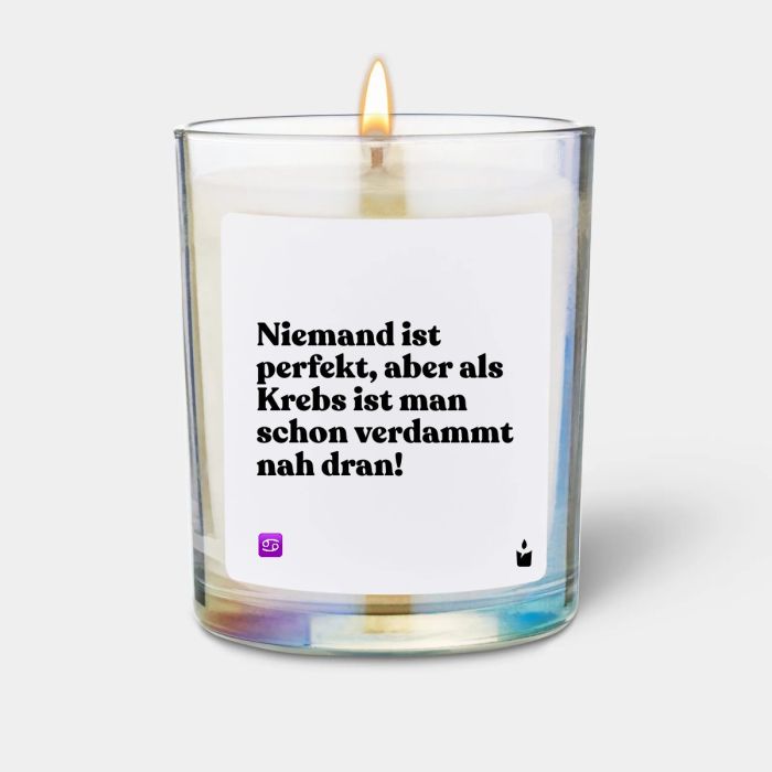 Duftkerze Rainbow Woody Niemand ist perfekt, aber als Krebs ist man schon verdammt nah dran!