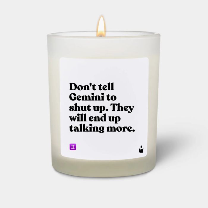 Duftkerze Weiss Woody Don't tell Gemini to shut up. They will end up talking more.