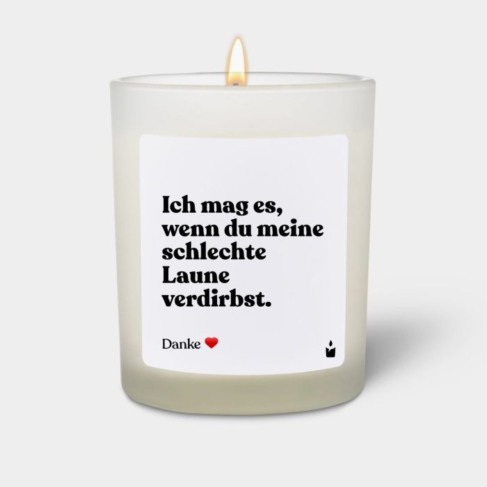 Duftkerze Weiss Woody Ich mag es, wenn du meine schlechte Laune verdirbst.