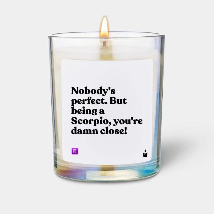 Duftkerze Rainbow Woody Nobody's perfect. But being a Scorpio, you're damn close!
