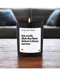 Duftkerze Schwarz Woody Versprochen Mama, ich werde dich den Rest deines Lebens nerven.
