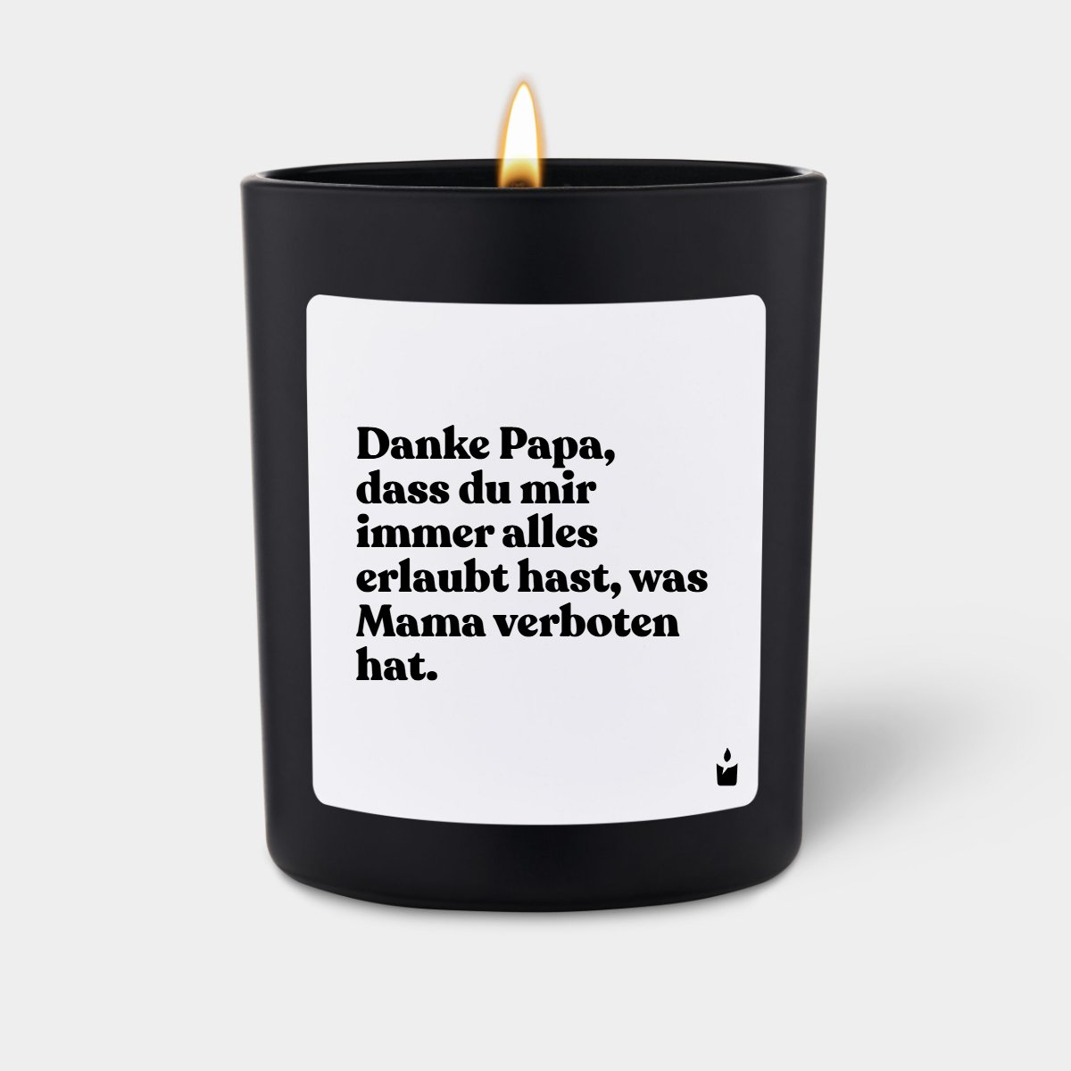 Duftkerze Schwarz Flowery Danke Papa, dass du mir immer alles erlaubt hast, was Mama verboten hat.