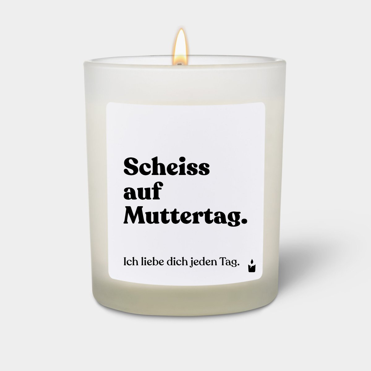 Duftkerze Weiss Woody Scheiss auf Muttertag. Ich liebe dich jeden Tag.