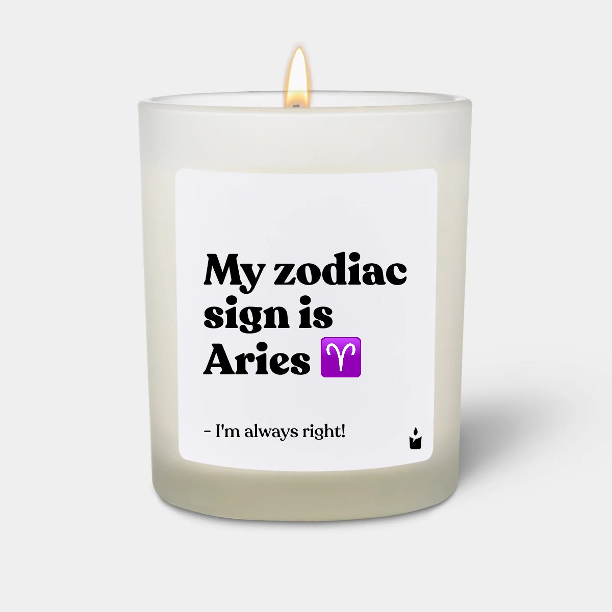 Duftkerze Weiss Woody My zodiac sign is Aries - I&apos;m always right!