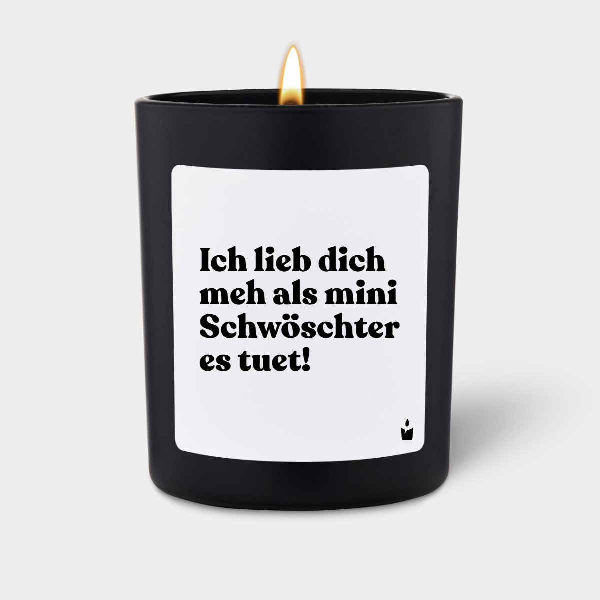 Duftkerze Schwarz Flowery Ich lieb dich meh als mini Schwöschter es tuet!