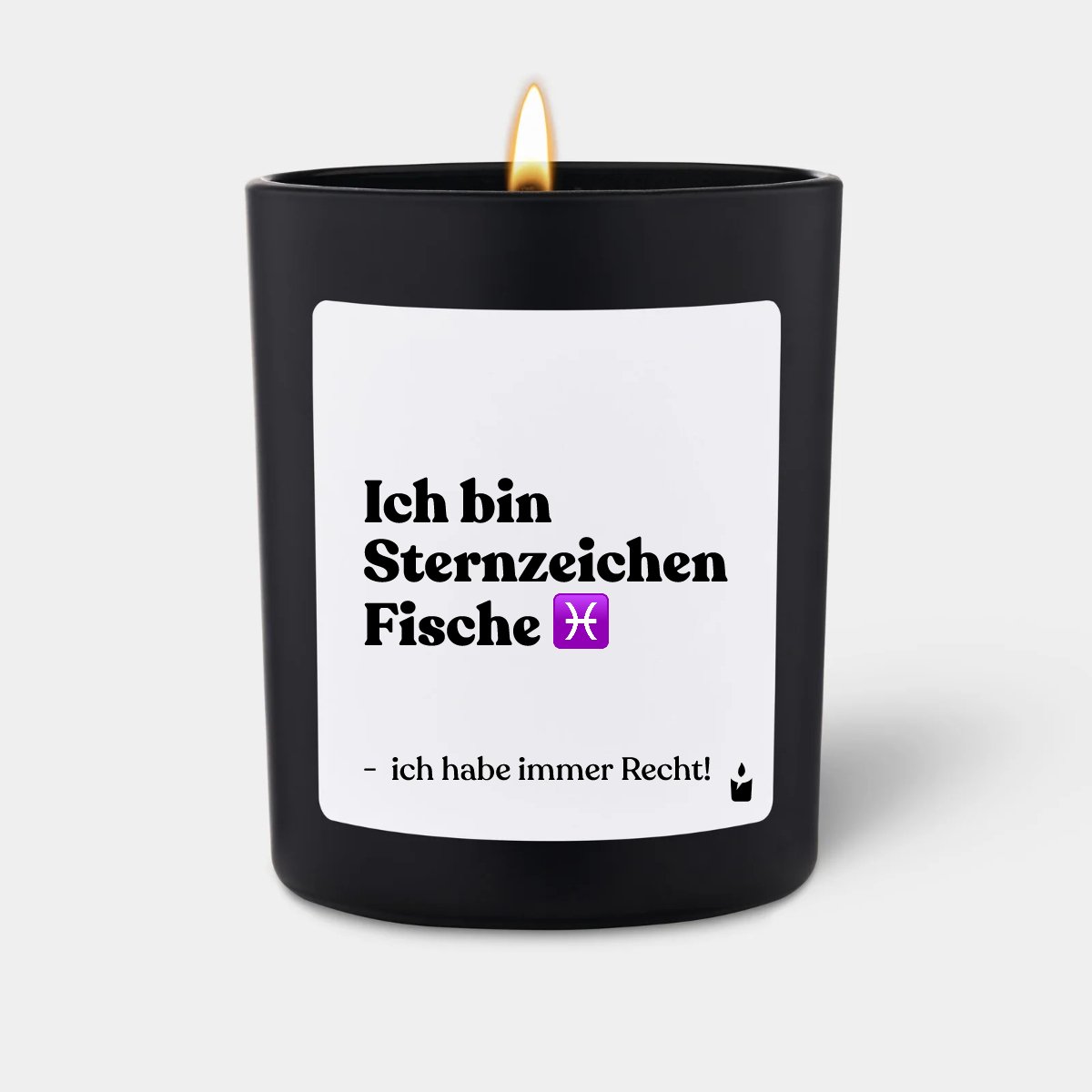 Duftkerze Schwarz Woody Ich bin Sternzeichen Fische - ich habe immer Recht!