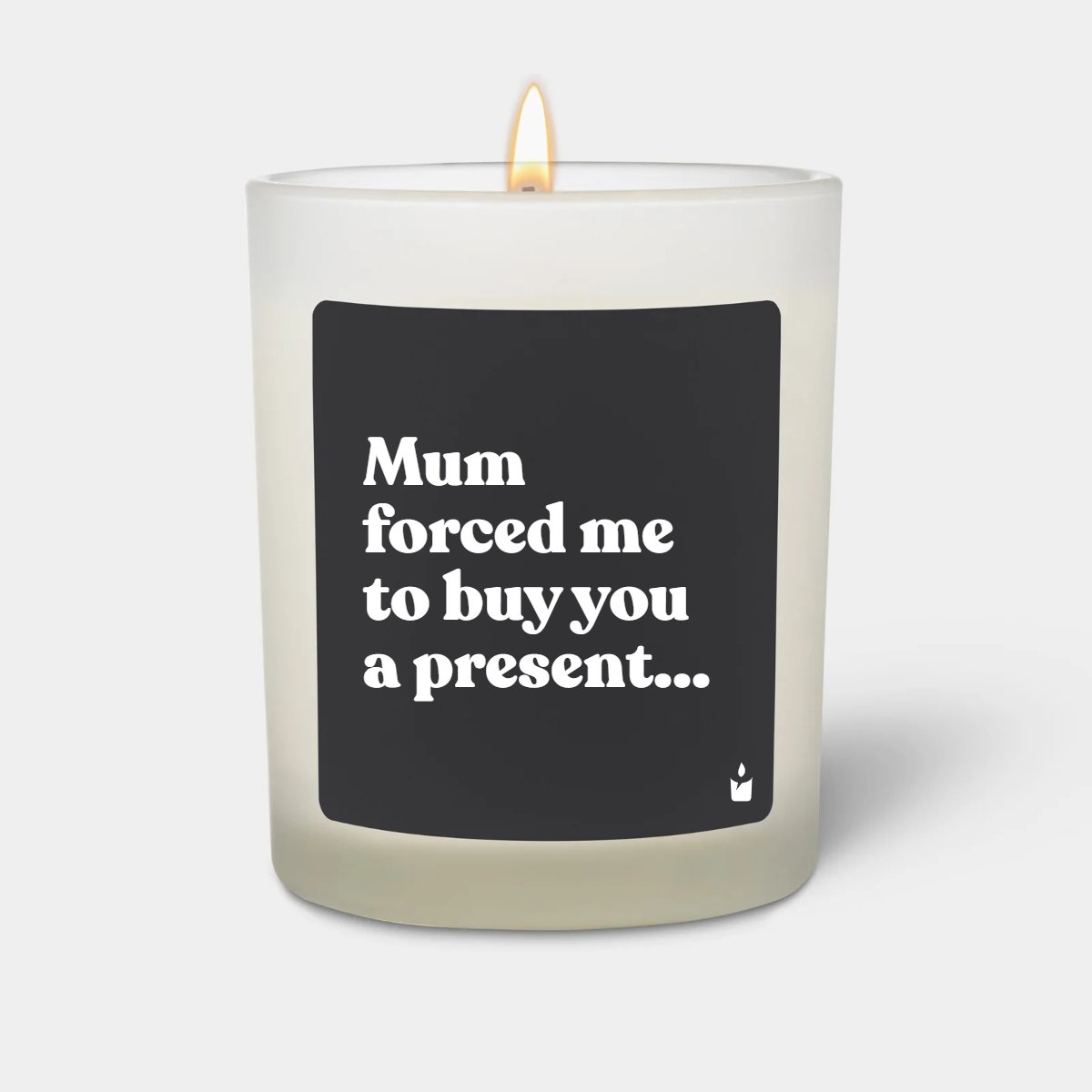 Duftkerze Woody Mum forced me to buy you a present...