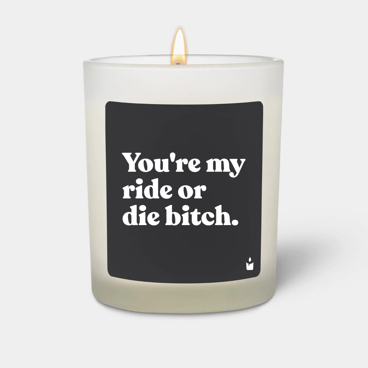 Duftkerze Flowery You&apos;re my ride or die bitch.