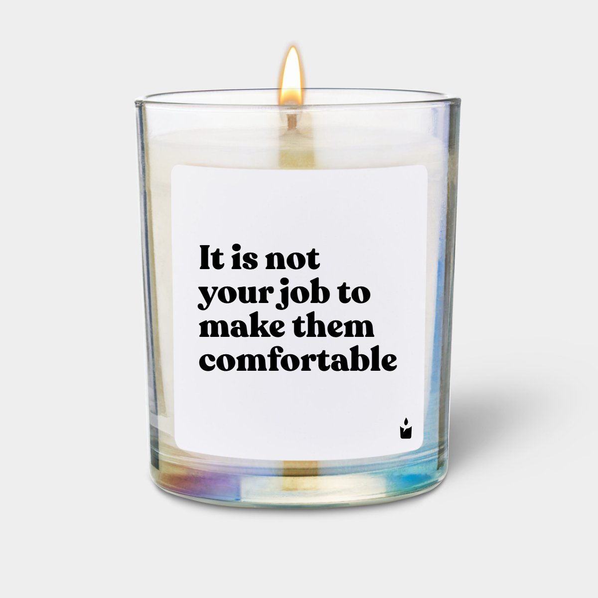 Duftkerze Rainbow Woody It is not your job to make them comfortable