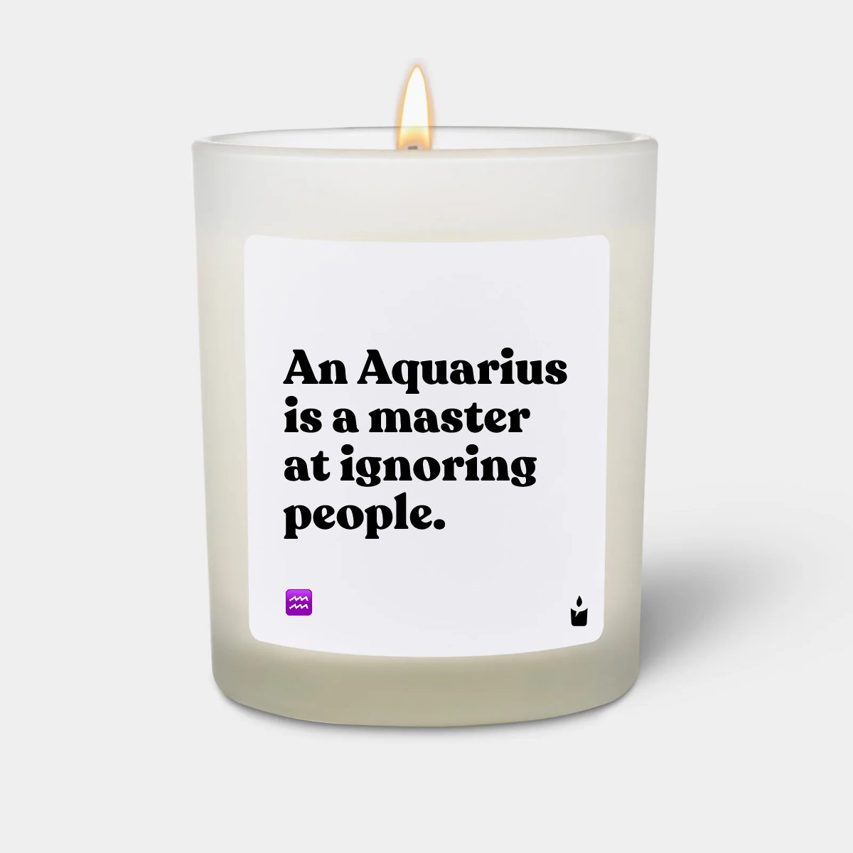 Duftkerze Weiss Woody An Aquarius is a master at ignoring people.